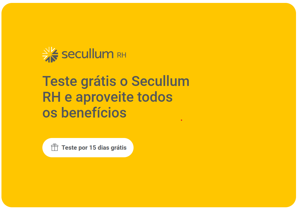 Teste grátis o Secullum RH e aproveite todos os benefícios — teste por 15 dias grátis